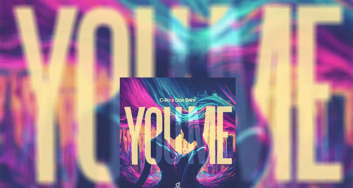 C-RO x DON BNNR – „You & Me“