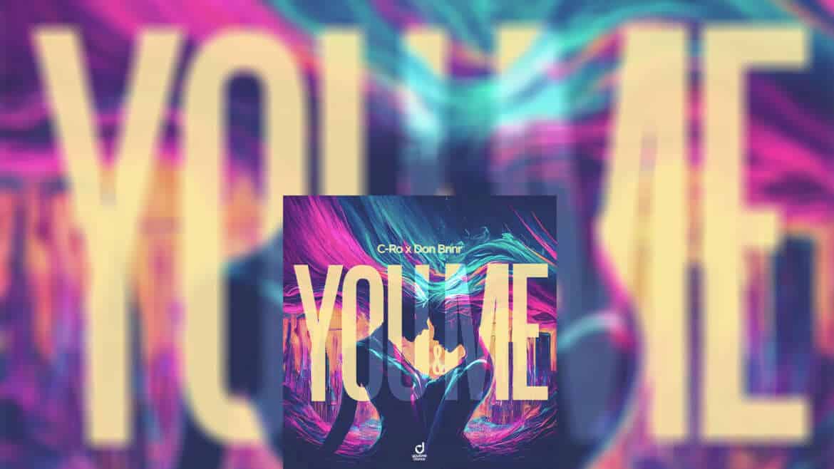 C-RO x DON BNNR – „You & Me“