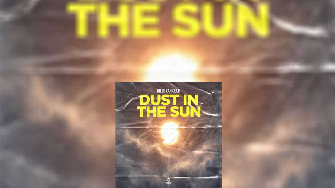 NIELS VAN GOGH – Dust In The Sun