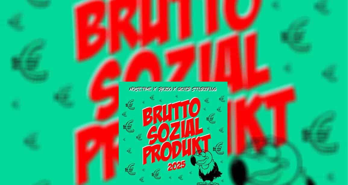 NOISETIME x PAZOO x GEIER STURZFLUG “Bruttosozialprodukt 2025”