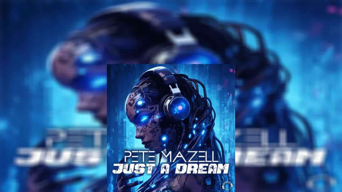 PETE MAZELL “Just A Dream”