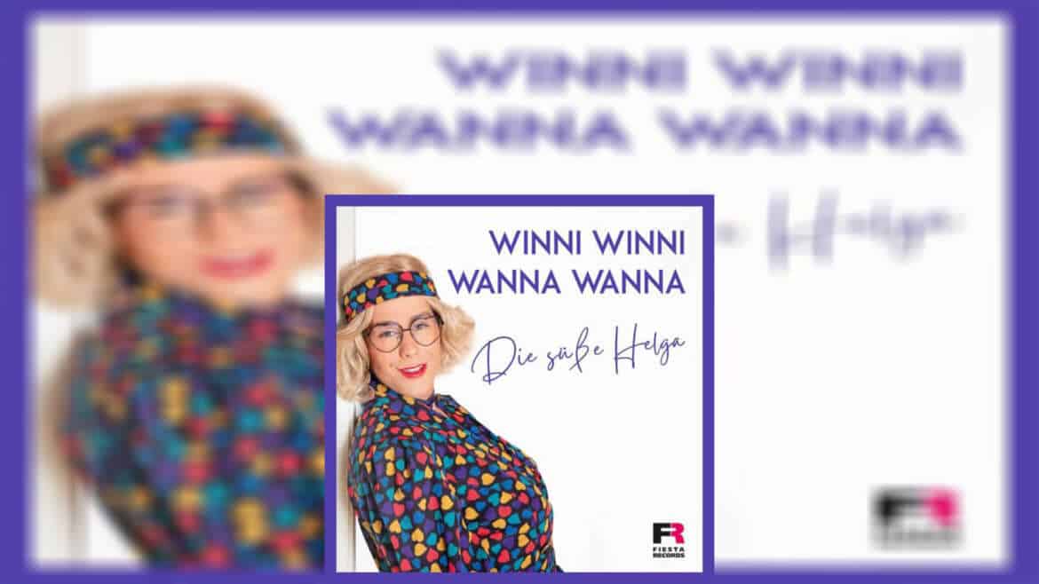 DIE SÜßE HELGA “Winni Winni Wanna Wanna”